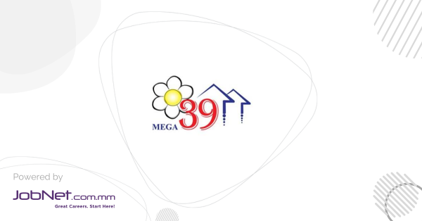 Mega Thirty Nine Development Co.,Ltd Jobs in Myanmar | JobNet.com.mm