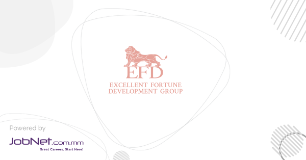Excellent Fortune Development Group Jobs in Myanmar | JobNet.com.mm
